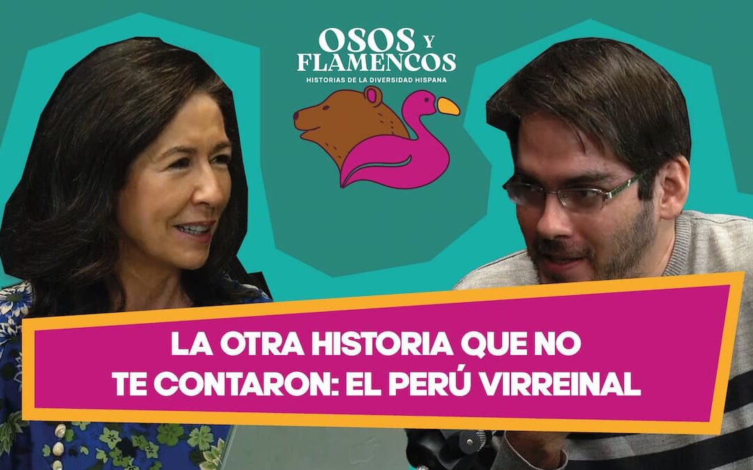 La otra historia que no te contaron: el Perú virreinal